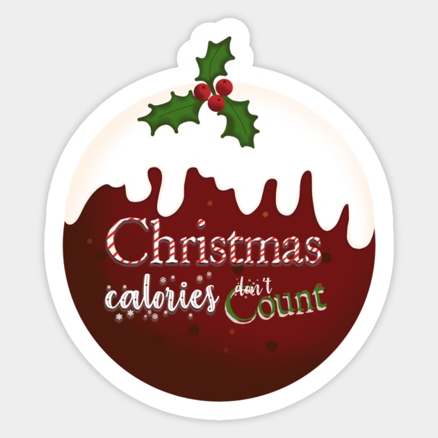 Christmas pudding Christmas calories don't count Sticker by nasia9toska